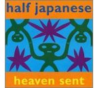 Half Japanese - Heaven Sent