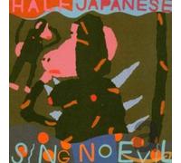 Half Japanese - Sing No Evil