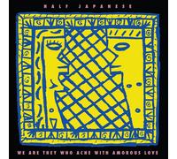Half Japanese | We Are They Who Ache With Amorous Love - Rsd 2026