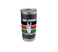 Half Kenyan is Better Than None Kenya Stainless Steel Insulated Tumbler