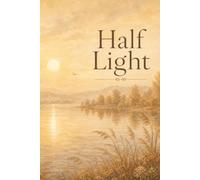 Half Light: You don't need full sun to keep going. A Guided Journal