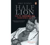 Half-Lion: How Narasimha Rao Transformed India