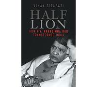 Half-Lion: How Narasimha Rao Transformed India