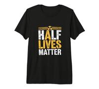 Half Lives Matter - Nuclear Engineering Radioactive Symbol Premium T-Shirt