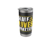 Half Lives Matter - Nuclear Engineering Radioactive Symbol Stainless Steel Insulated Tumbler