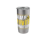 Half Lives Matter - Nuclear Engineering Radioactive Symbol Stainless Steel Insulated Tumbler