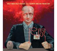 Half Man Half Biscuit - All Asimov And No Fresh Air