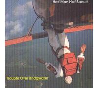 Half Man Half Biscuit Trouble Over Bridgwater (CD) Album