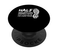 Half Marathon Don't Follow Me I Do Stupid Things PopSockets Adhesive PopGrip