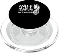 Half Marathon Don't Follow Me I Do Stupid Things PopSockets PopGrip for MagSafe