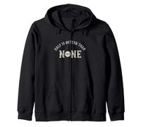 Half Marathon Half is better than none 13.1 Zip Hoodie