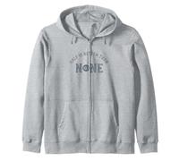 Half Marathon Half is better than none 13.1 Zip Hoodie