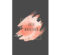 Half Marathon Training Journal: Running Log Book To Daily Record Tracker Notebook