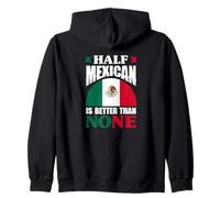 Half Mexican Is Better Than None Mexico Roots Heritage Zip Hoodie