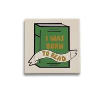 Half Moon Bay I was Born to Read 4 Inch Square Ceramic Stoneware Beverage Drink Coaster Green