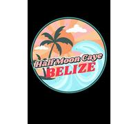 Half Moon Caye Belize: beach journal for writing down thoughts for anyone that loves beach vacations and surfing