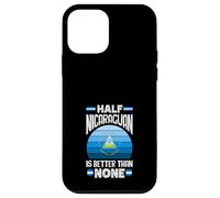 Half Nicaraguan Is Better Than None Nicaragua Flag Case for iPhone 12 mini