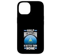 Half Nicaraguan Is Better Than None Nicaragua Flag Case for iPhone 14