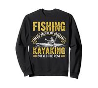Half Of My Problems Angling Kayaker Kayak Fishing Kayaking Sweatshirt