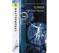 Half Past Human (S.F. MASTERWORKS)
