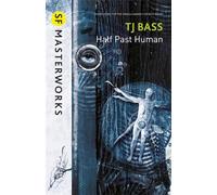 Half Past Human (S.F. MASTERWORKS)