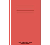Half Plain Half Lined Exercise Book A4: Half Blank Half Lined Paper for Children & Kids | Back to school Notebooks for Girls | Draw and Write Notebook ... Notebook | 100 Pages Back to school Notebooks