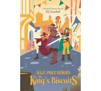 Half-Price Heroes: The King's Biscuits: A Humorous Fantasy Adventure