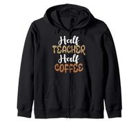 Half Teacher Half Coffee Lover School Teacher's Day Zip Hoodie