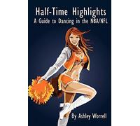 Half-Time Highlights: A Guide to Dancing in the NBA/NFL