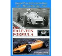 Half-ton Formula: Grand Prix and Formula One Motor Racing, 1961-65