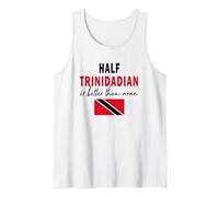 Half trinidadian is better than none - trinidad and tobago Tank Top