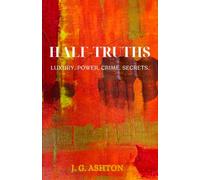 Half-Truths: Luxury. Power. Crime. Secrets.