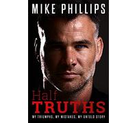 Half Truths - My Triumphs, My Mistakes, My Untold Story