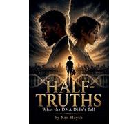 Half-Truths, What the DNA Didn't Tell