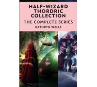 Half-Wizard Thordric Collection: The Complete Series