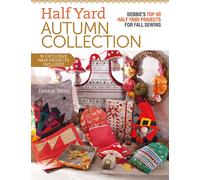 Half Yard™ Autumn Collection : Debbie's Top 40 Half Yard Sewing Projects for Fall Sewing