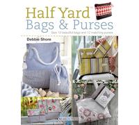 Half Yard (TM) Bags & Purses: Sew 12 Beautiful Bags and 12 Matching Purses (Half Yard)