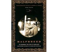Halfbreed: The Remarkable True Story of George Bent-- Caught Between the Worlds of the Indian and the White Man