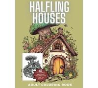 Halfling Houses Coloring Book: 60 Cute and Detailed Little Cottages to Color