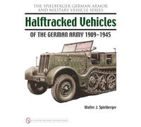 Halftracked Vehicles of the German Army 1909-1945 (Spielberger German Armor and Military Vehicle)