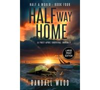 Halfway Home: A Post-Apoc Survival Journey (Half a World Book 4)