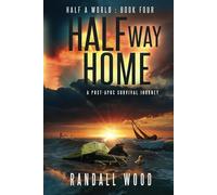 Halfway Home: A Post-Apoc Survival Journey (Half a World Book 4)