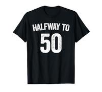 Halfway To 50 T-Shirt 25th Birthday Shirt T-Shirt