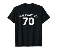 Halfway to 70 35th Birthday 35 Years Old Half-Way Funny T-Shirt