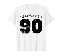 Halfway to 90 | 45th Birthday 45 Years Old Funny Half-Way T-Shirt