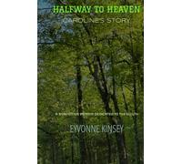 Halfway to Heaven: Caroline's Story (Eyvonne Kinsey's Caroline Series)