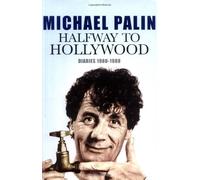 Halfway To Hollywood: Diaries 1980-1988 (Volume Two): The Film Years by Michael Palin (17-Sep-2009) Hardcover