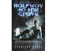 Halfway to the Grave : The sexiest and most badass paranormal romance series you’ll ever read