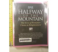 Halfway Up the Mountains: The Error of Premature Claims to Enlightenment