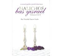 Halichos Bas Yisrael: A Woman's Guide to Jewish Observance Vol I & II